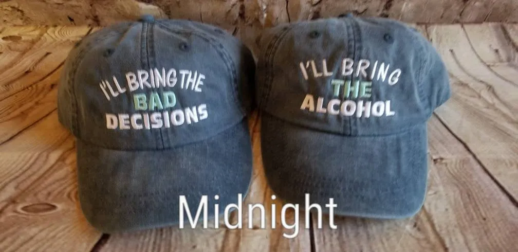 I'll Bring the Alcohol, Bad Decisions and MORE