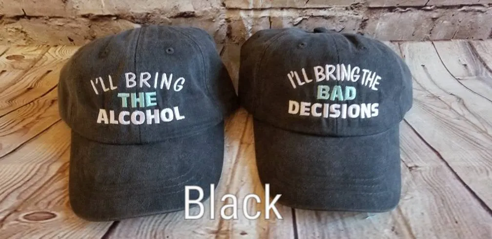 I'll Bring the Alcohol, Bad Decisions and MORE